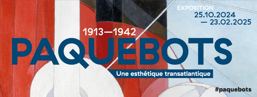 Paquebots 1913-1942 - Une esthétique transatlantique - Exposition