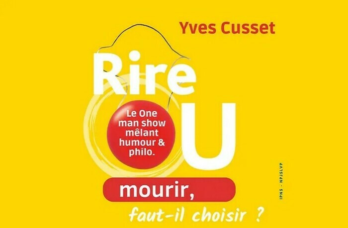 Rire ou mourir, faut-il choisir ? - par Yves Cusset